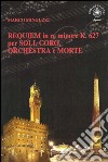 Requiem in re minore K.627 per soli, coro, orchestra e morte libro