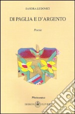 Di paglia e d'argento libro