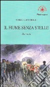 Il fiume senza stelle libro