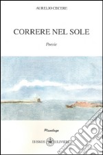 Correre nel sole libro