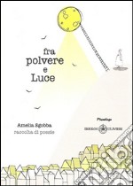 Fra polvere e luce libro