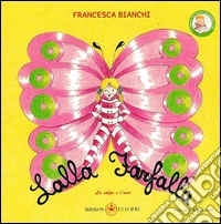 Lalla farfalla. Ediz. illustrata
