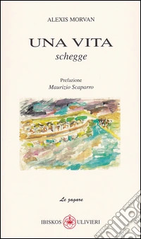 Una vita. Schegge