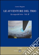 Le avventure del trio. La saga del trio. Vol. 2
