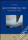 Le avventure del trio. La saga del trio. Vol. 2 libro di Baggiani Lorenzo
