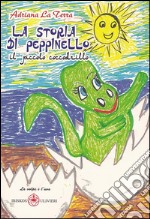 La storia di Peppinello, il piccolo coccodrillo. Ediz. illustrata