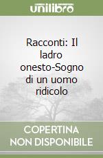 Racconti: Il ladro onesto-Sogno di un uomo ridicolo libro