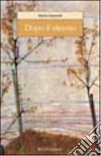 Dopo il silenzio libro