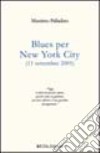 Blues per New York City (11 settembre 2001) libro