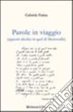 Parole in viaggio. Appunti alcolici in quel di Morrovalle libro