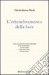 Ottenebramento della luce libro