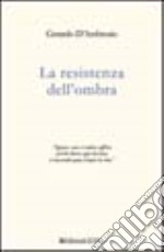 La resistenza dell'ombra libro