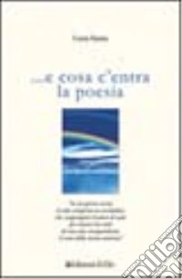 ... E cosa c'entra la poesia libro