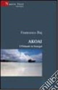 Akoai. L'Orlando in Senegal libro