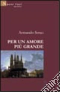 Per un amore più grande libro