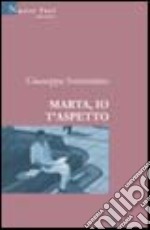 Marta io t'aspetto libro