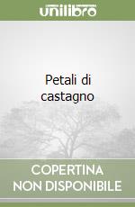 Petali di castagno libro