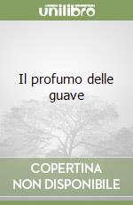 Il profumo delle guave libro