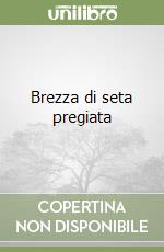 Brezza di seta pregiata