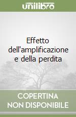 Effetto dell'amplificazione e della perdita libro