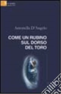 Come un rubino sul dorso del toro libro