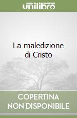 La maledizione di Cristo libro