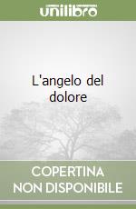 L'angelo del dolore libro