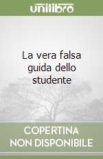 La vera falsa guida dello studente libro