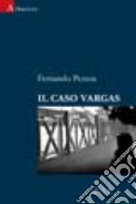 Il caso Vargas libro