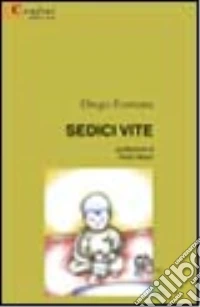 Sedici vite libro
