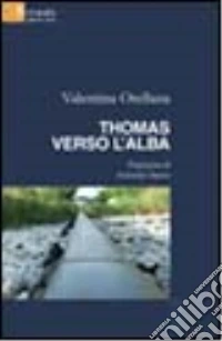 Thomas verso l'alba libro