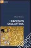 I racconti dell'attesa libro