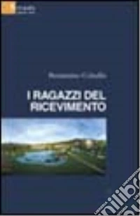 I ragazzi del ricevimento libro