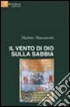 Il vento di Dio sulla sabbia libro