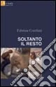 Soltanto il resto