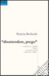 «Disattendere, prego» libro