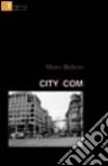 City Com libro di Belletti Mirco