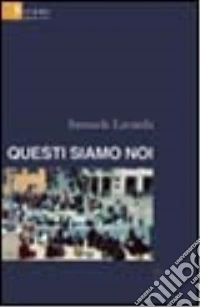 Questi siamo noi libro