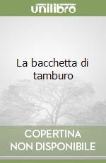 La bacchetta di tamburo libro