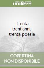 Trenta trent'anni, trenta poesie libro