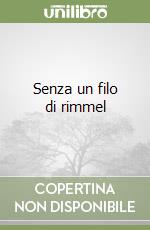 Senza un filo di rimmel libro