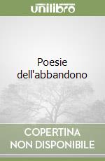 Poesie dell'abbandono libro