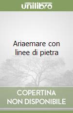 Ariaemare con linee di pietra libro