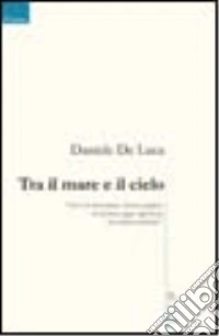 Tra il mare e il cielo libro