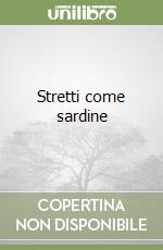 Stretti come sardine