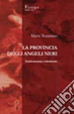 La provincia degli angeli neri. Antiromanzo criminoso