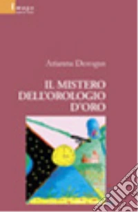 Il mistero dell'orologio d'oro libro