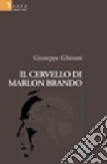 Il cervello di Marlon Brando libro