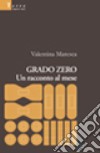 Grado zero. Un racconto al mese libro