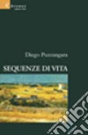 Sequenze di vita libro di Puzzangara Diego